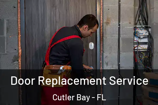 Door Replacement Service Cutler Bay - FL