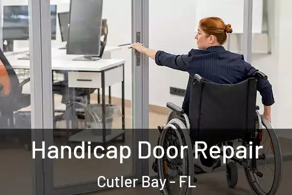  Handicap Door Repair Cutler Bay - FL