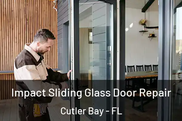 Impact Sliding Glass Door Repair Cutler Bay - FL