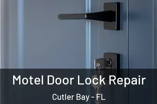 Motel Door Lock Repair Cutler Bay - FL