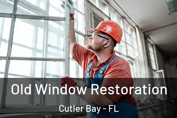 Old Window Restoration Cutler Bay - FL