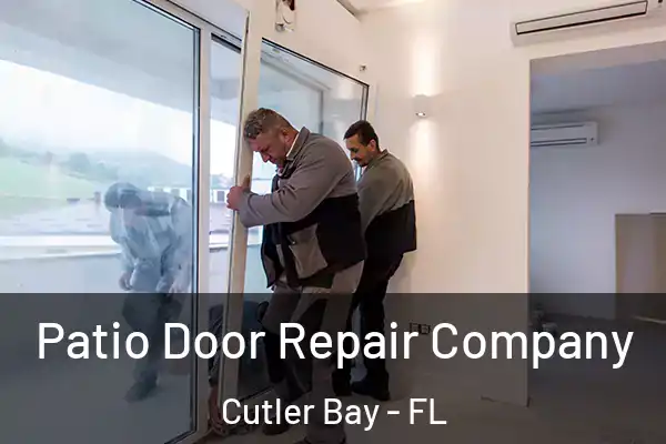 Patio Door Repair Company Cutler Bay - FL