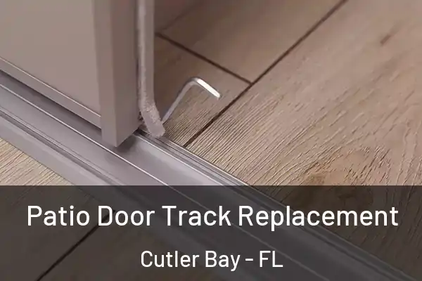  Patio Door Track Replacement Cutler Bay - FL