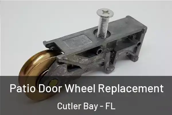  Patio Door Wheel Replacement Cutler Bay - FL