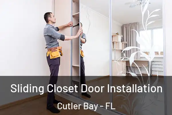 Sliding Closet Door Installation Cutler Bay - FL
