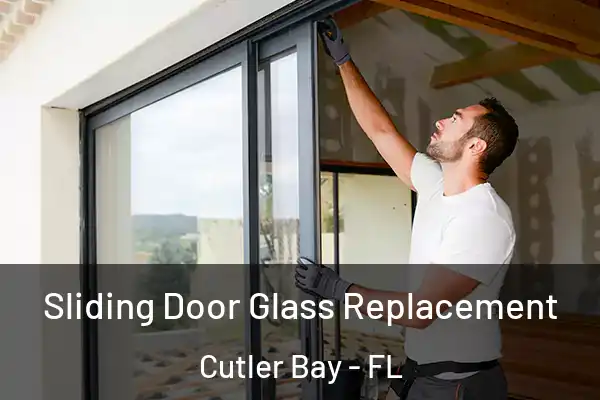 Sliding Door Glass Replacement Cutler Bay - FL