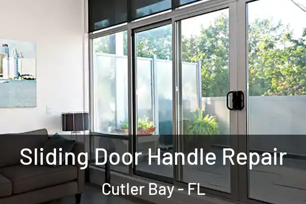  Sliding Door Handle Repair Cutler Bay - FL