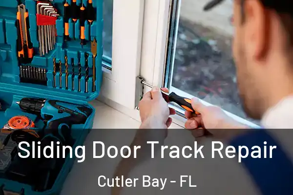Sliding Door Track Repair Cutler Bay - FL