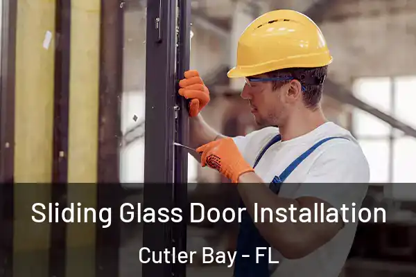  Sliding Glass Door Installation Cutler Bay - FL
