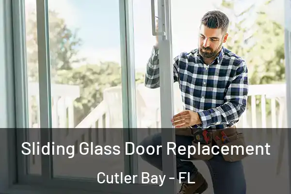 Sliding Glass Door Replacement Cutler Bay - FL