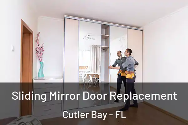 Sliding Mirror Door Replacement Cutler Bay - FL
