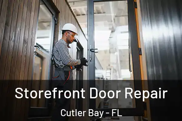 Storefront Door Repair Cutler Bay - FL